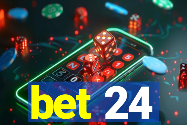 bet 24